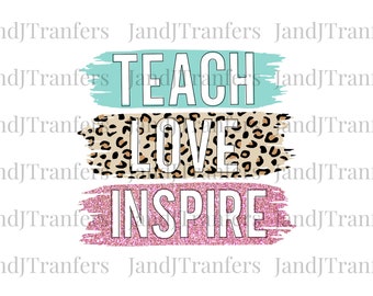 May include: A graphic design with the words "Teach Love Inspire" in white text on a turquoise, leopard print, and pink glitter background.