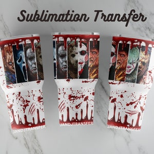 May include: Sublimation transfer design featuring a white background with red blood splatters and dripping blood. The design features a collage of horror movie characters including Freddy Krueger, Jason Voorhees, Michael Myers, Ghostface, and Pennywise.