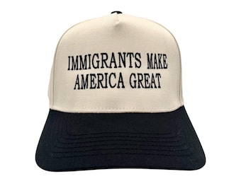 Immigrants Make America Great Embroidered Baseball Hat