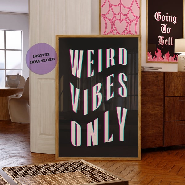 Weird Vibes Only, Funky Wall Art, Funny Quote Poster, Edgy Quote Wall Art, Aesthetic Art, Trendy Poster, Gothic Decor, DIGITAL DOWNLOAD