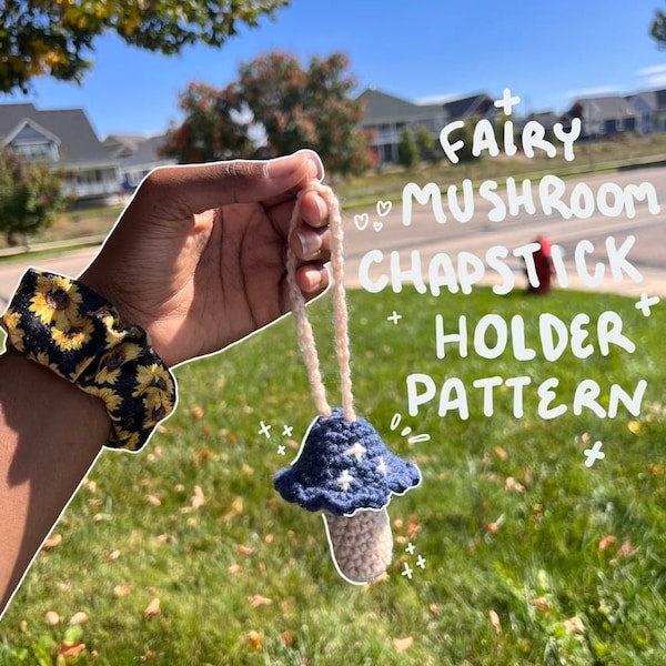 Crochet Fairy Mushroom Chapstick Holder PATTERN *digital file* | Instant Download