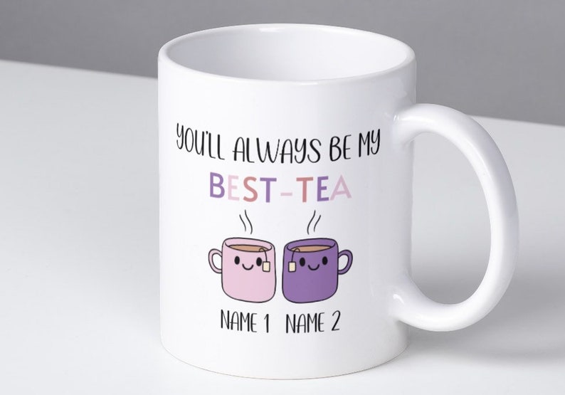 Personalised Mug Youll Always Be My Besttea Mug Bestie Etsy UK