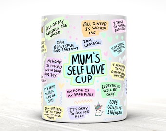 Mum Self Love Mug, Mother’s Day, Self Love, Self Love Mug, Positive Affirmations, Mummy Mug, Mother’s Day Gift, Mum, Self Care, Self Love