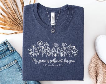 My grace is sufficient for you Shirt, Christian Faith, Inspirational Religious Gift, Faith Based Religious Apparel, Graphic Tee, Grace Quote