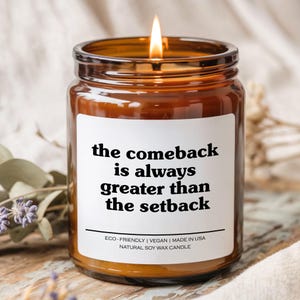 The Comeback is always greater than the Setback Candle