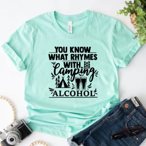 You Know What Rhymes With Camping Alcohol Shirt