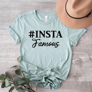 Insta Famous Shirt