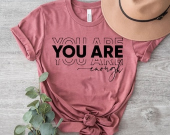 Camiseta "Eres suficiente", camiseta inspiradora, camisetas con frases positivas, camiseta positiva, camiseta motivacional