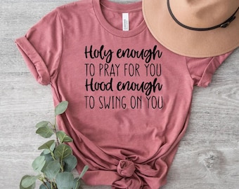Tillräckligt helig för att be för dig-tröja, Sassy Faith Graphic Tee, kristen humor-t-shirt, rolig religiös present till henne, djärv citat-tröja