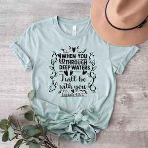 When You Go Through Deep Waters Shirt
