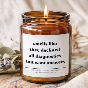 Smells Like They Declined All Diagnostics But Want Answers Candle, Christmas gift, Best gift, Christmas gift for Mom