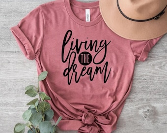 Living The Dream Shirt