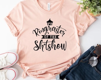 Ringmaster of the Shitshow Shirt, Funny Sarcastic Graphic Tee, Chaotic Mom Life Humor Shirt
