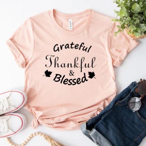 Grateful Thankful And Blessed Shirt