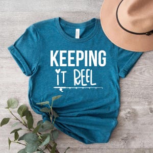 Keeping It Reel Shirt