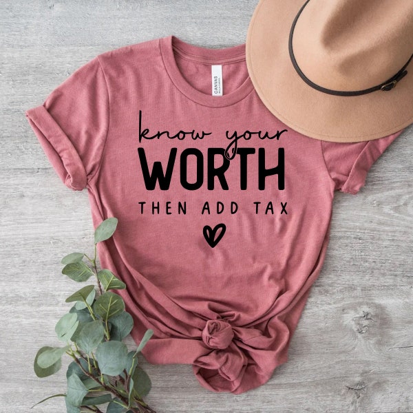 Ken je waarde shirt, voeg dan belastingshirt toe, inspirerend shirt, motiverend shirt, geestelijke gezondheid shirt, je bent genoeg tee, positief citaat