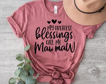 Camiseta "Mis mayores bendiciones, llámame Maw Maw"