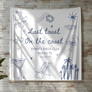 Last Toast On The Coast Bachelorette Banner Custom Beach Bach Party Tapestry Coastal Bachelorette Decor Tropical Girls Trip Backdrop Sign