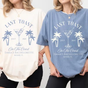 Last Toast On The Coast Shirts Custom Beach Bachelorette Shirts Summer Bach Party Tee Coastal Bachelorette Trip Shirt Bridesmaid Gifts