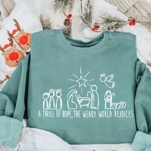 A Thrill Of Hope The Weary World Rejoices Sweatshirt, Christian Christmas Sweatshirt, Nativity Scene Sweater, Jesus Christmas Sweatshirt