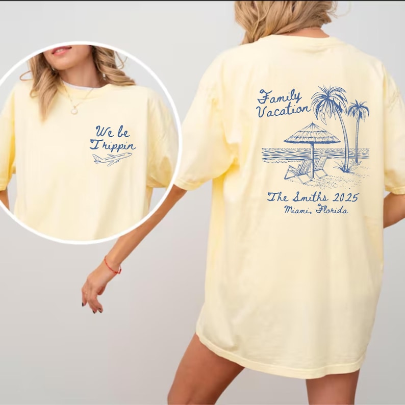 May include: Two yellow t-shirts with blue text and graphics. The front shirt says "We be Trippin'" with a small airplane graphic. The back shirt says "Family Vacation" with a palm tree and beach scene graphic. The text below the graphic says "The Smiths 2025 Miami, Florida."