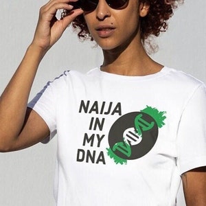 Naija In My DNA Unisex 100% Cotton Nigerian T-shirts Igbo Shirt African EBO Festival black history month shirt Nigeria shirt gift Africa top