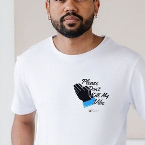 Don&#39;t Kill My Vibe | Unisex 100% Cotton | Williamsfreshdesign | Urban | Casual Shirt | Urban T-shirt | Gift | Present | For Her | For Him