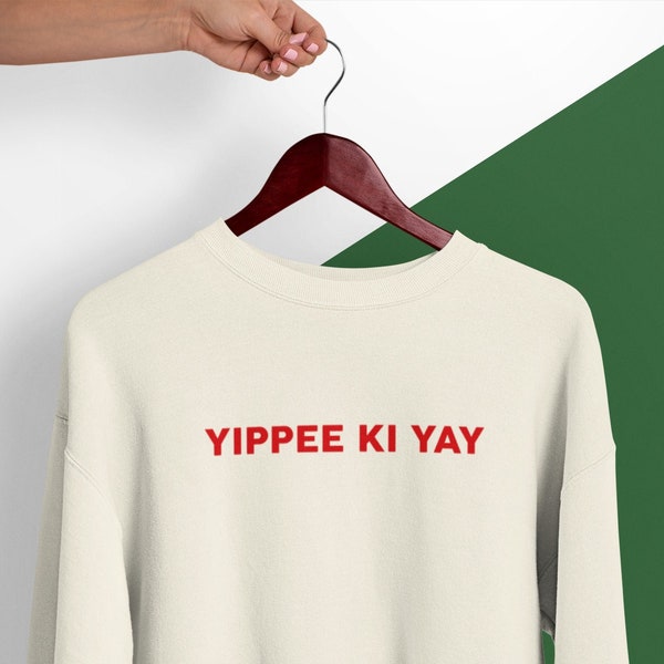 Yippee Ki Yay Die Hard Sweatshirt, Christmas Sweater, Christmas Movie, Party, Celebration Outfit, Jumper