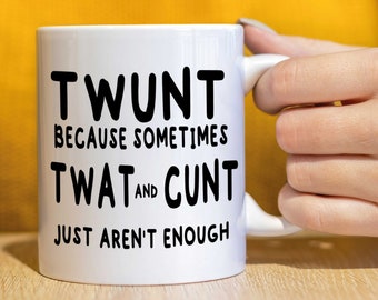 Rude mug, funny mug, Birthday gift, gift for him, gift for her, gift for friend, rude coffee mug, ceramic, tea cup  -  TWUNT - CMUG132