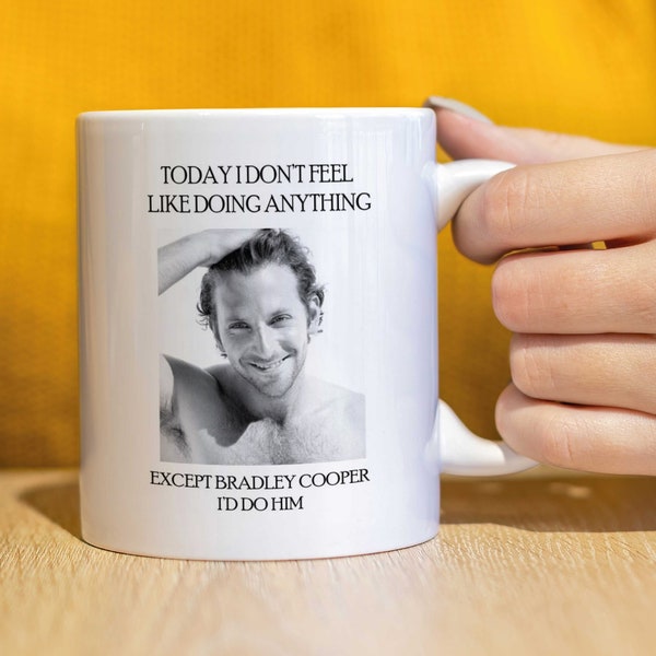 Bradley Cooper , Bradley Cooper Gift , Novelty Mug for Mug Her Female Celebrity Heartthrob Gift For Her Bradley Cooper