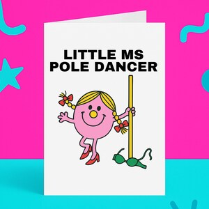 Biglietto divertente "Little Ms Pole Dancer" - Biglietto parodia impertinente - Regalo di empowerment - Biglietto di compleanno o addio al nubilato - Biglietto per donne impertinenti