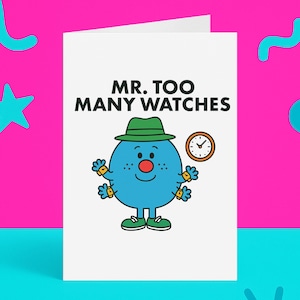 Cartão engraçado Mr Too Many Watches – Presente para colecionadores de relógios – Cartão de piadas sobre relojoaria – Em branco por dentro – Fabricado no Reino Unido