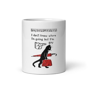 Gay Cat Ceramic Coffy Cup,I dont know where I&#39;m Going but I&#39;m Gay Mug, Funny lesbian gift, lesbian Cat Mug, queer pride