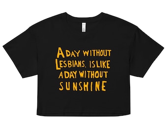 Day Without Sunshine Lesbian Crop Top, Funny Lesbian vintage, graphic tees, lesbian gift, lesbian Pride shirt, lgbt tshirt