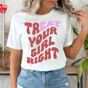Gay Pride 2025 Shirt,Treat Your Girl Right Shirt, Eat Your Girl Funny Shirt, Graphic tees, LGBT clothing, Lesbian Shirt, Lesbian Funny Gift