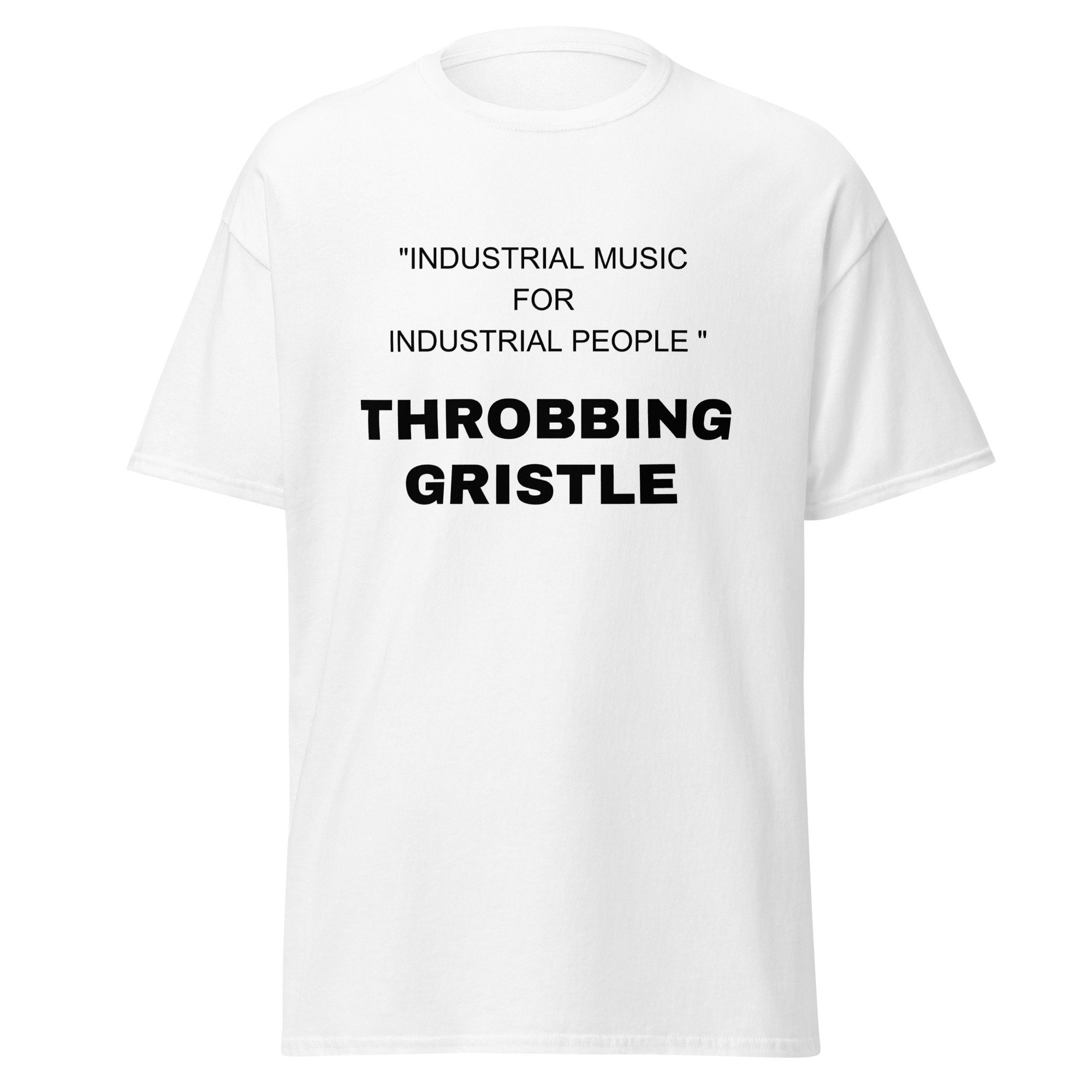 INDUSTRIAL MUSIC FOR INDUSTRIAL PEOPLE!… Industrial Music for Industrial People Tee-shirt, Unisex