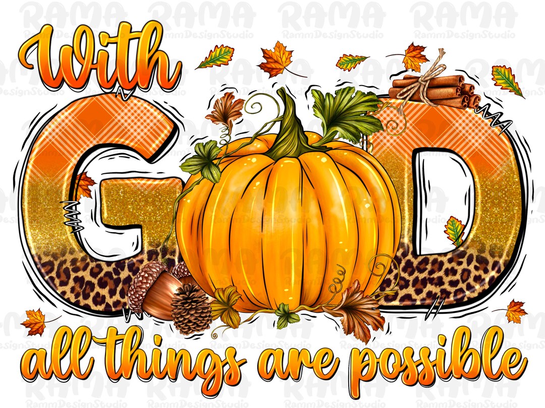 With God All Things Are Possible Fall Pumpkins Download, Pumpkin, Fall ...