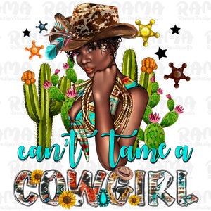 Can&#39;t Tame A Cowgirl Png, Cowgirl png, Western Cowgirl png, western png,Black Afro Cowboy Girl Png,Afro Woman Cowgirl Png Sublimation Design