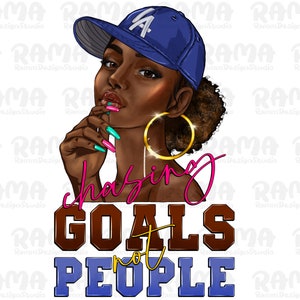 Chasing goals not people png sublimation design download, afro woman png, black queen png, black woman png, afro png, sublimate download