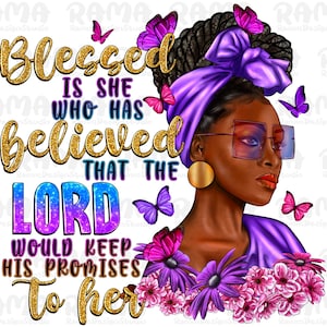 Blessed is she who has believed black woman png sublimation design download,afro woman png,Christian png,blessed afro png,sublimate download
