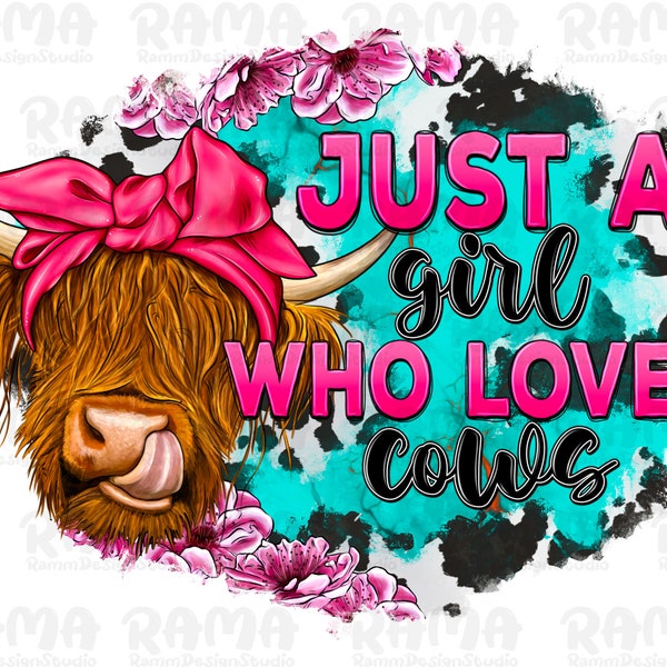 Just a girl who loves cows png sublimation design download, cow png, Heifer cow png, animal png, sublimate designs download