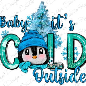 Penguin Baby It&#39;s Cold Outside Png Sublimation Design,Merry Christmas Png,Christmas Penguin Png,Baby It&#39;s Cold Outside Png,Digital Download