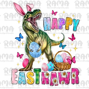 Easter Happy EastRawr Png,Easter Day Png,Happy Eastrawr Png,Happy Easter Png,Sublimation Design,Dinosaur Png, Happy Easter Png,Eastrawr Png