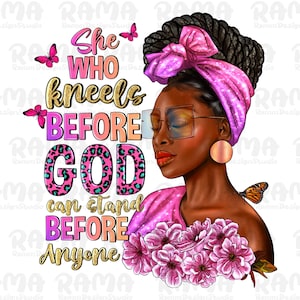 She who kneels before god black puff bun woman png sublimation design download, Christian png, black woman png, sublimate designs download