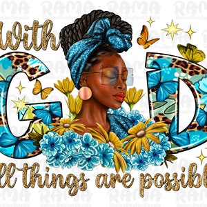 With God All Things Are Possible Afro Woman Png Sublimation Design,Valentine&#39;s Png,afro woman png,Christian png,afro png,Digital Download