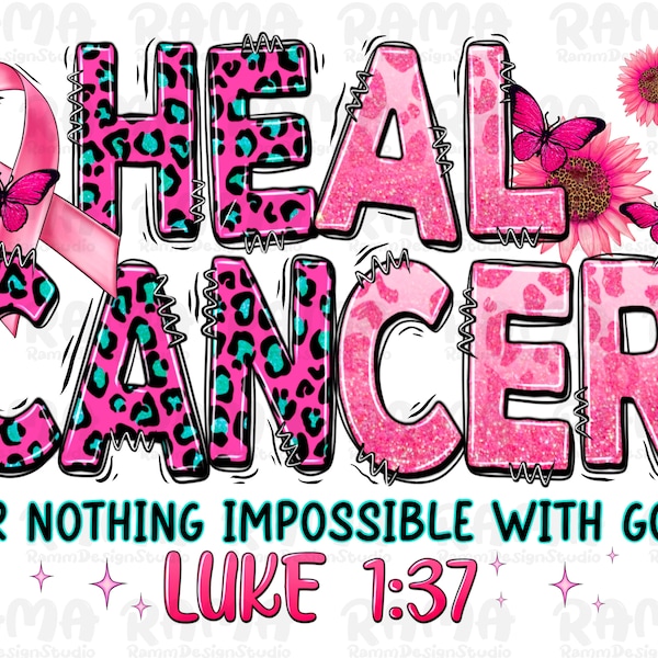 Heal Cancer for nothing is impossible with god luke 1 37 png sublimation design download, Breast Cancer png,Awareness png,sublimate download