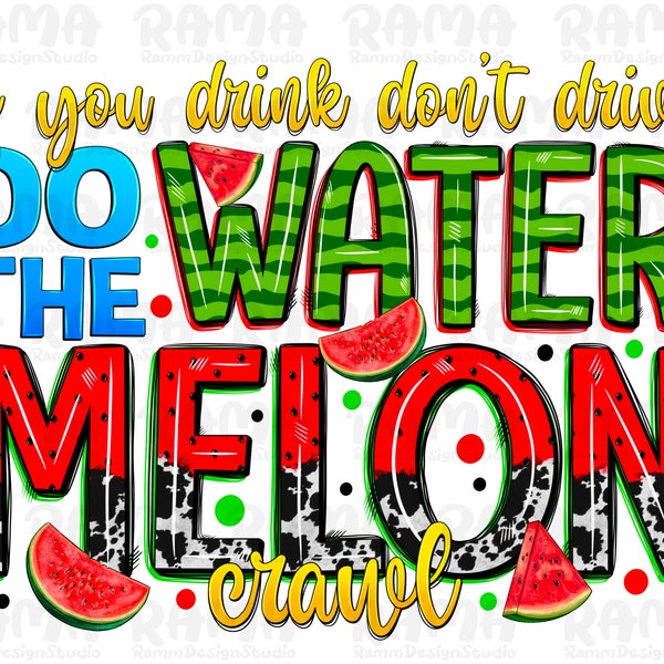 If you drink don't drive do the watermelon crawl png, fruit sunflower png, hello summer png, summer vibes png, sublimate designs download