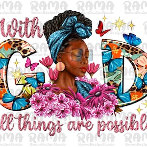 With God All Things Are Possible Afro Woman Png Sublimation Design,Valentine&#39;s Png,afro woman png,Christian png,afro png,Digital Download