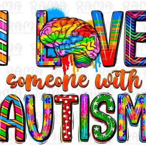 I love someone with Autism png sublimation design download, Autism Awareness png, western love png, Autism png, sublimate designs download