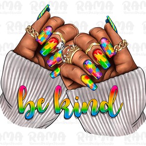 Be Kind Black Woman Nails Autism Png, Black Woman Hand Png, Nail Artists Png, Afro Nail Png, Autism life png, Autism png, sublimation designs